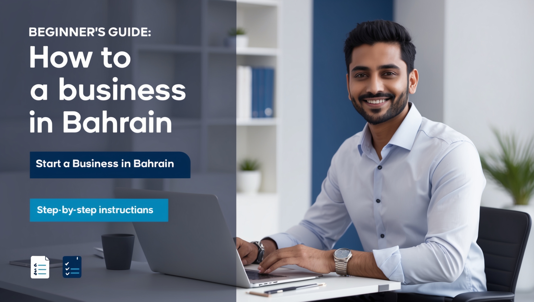 Beginner's Guide: How to Start a Business in Bahrain